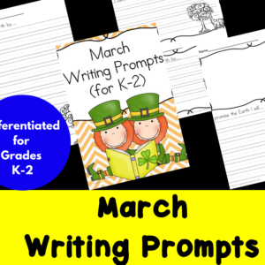 Differentiated March Writing Prompts for Kindergarten through Second Grade
